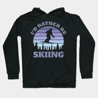 I'd rather be skiing Hoodie